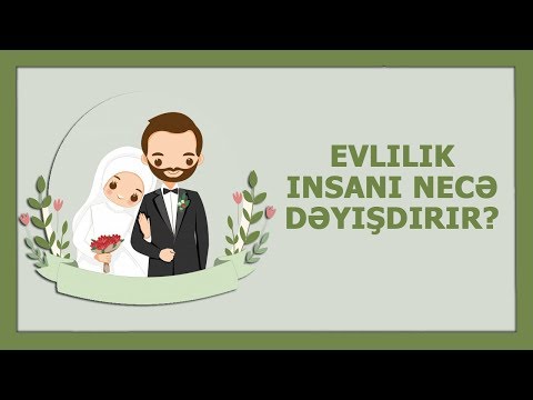 Evlilik insanı necə dəyişdirir?