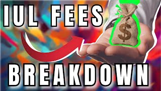 IUL Fees Explained: What You Pay and How It Changes