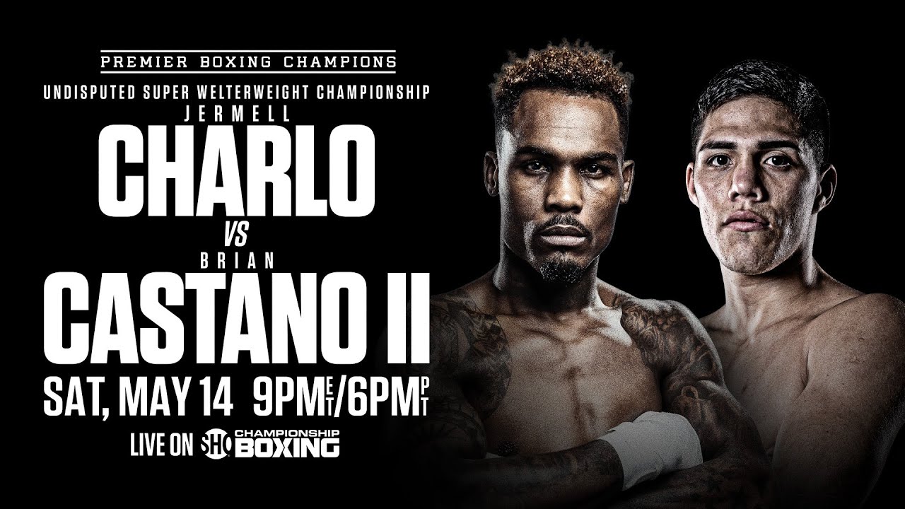 Charlo vs Castano 2 PREVIEW May 14, 2022 - PBC on Showtime