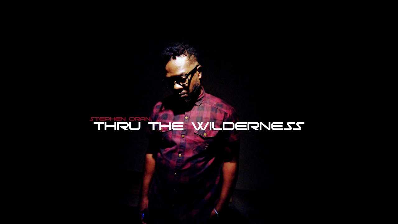 Stephen Oran - Thru the Wilderness [OFFICIAL VIDEO]