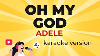 Adele - Oh My God (Karaoke Version)