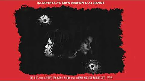 24Lefteye "Ride or Die" feat. Eryn Martin + A1 Hen...