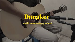 Dongker - Sedih Memandang Mimpi (Guitar Cover) Akustik