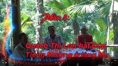 Phân 5  QT Lon  Giao lưu hát Đúp tiếng Mường ở làng Mu