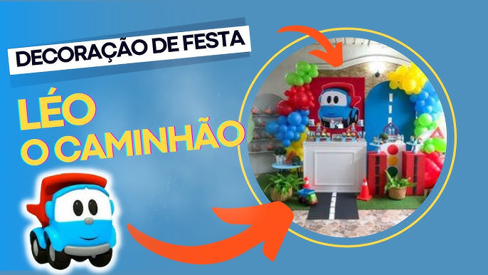 Decoração Tema Léo o caminhão. aniversário do meu filho. #leoocaminhao  #festainfantil 