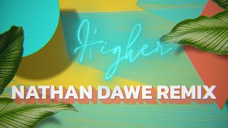 Clean Bandit - Higher (Feat. Iann Dior) [Nathan Dawe Remix]