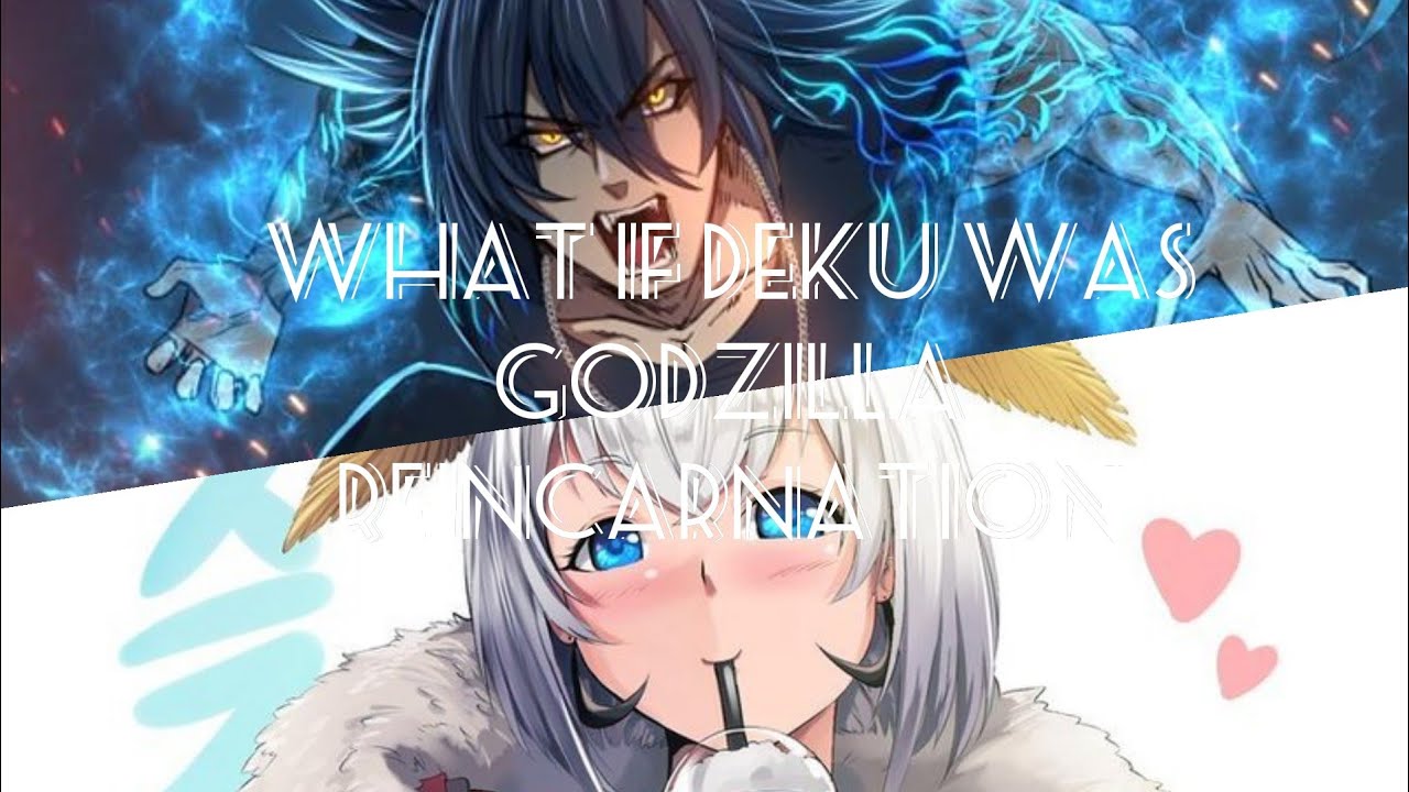 What if deku was Godzilla reincarnation part 1