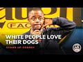 White people love their dogs  comedian benji brown