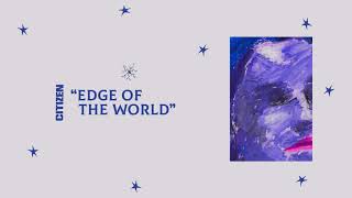 Miniatura del video "Citizen - “Edge of the World” (Official Audio)"