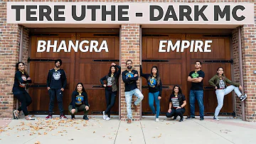 Bhangra Empire - Tere Uthe - Dance Cover - DARK MC Featuring Pammy Saini