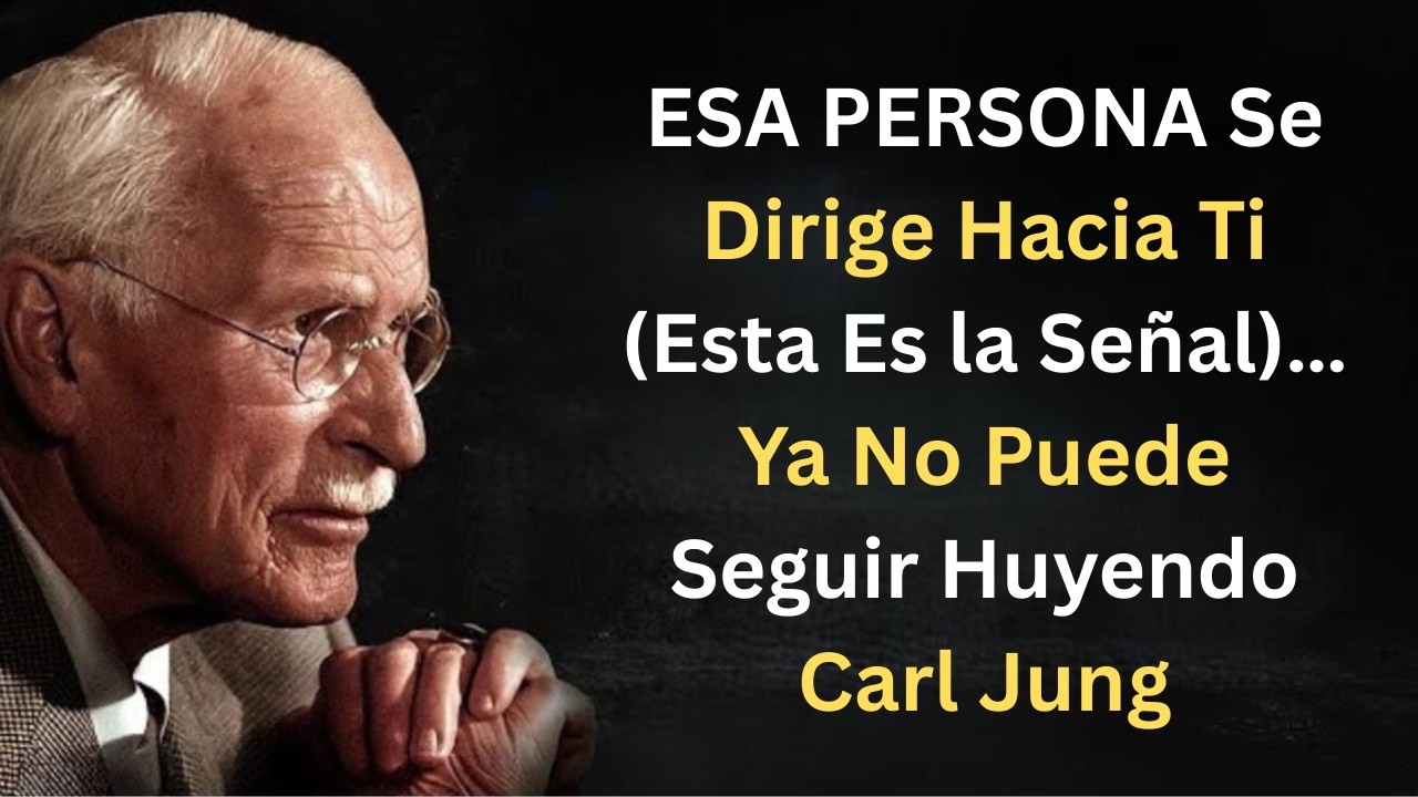 ESA PERSONA Se Dirige Hacia Ti (Esta Es la Señal)… Ya No Puede Seguir Huyendo | Carl Jung