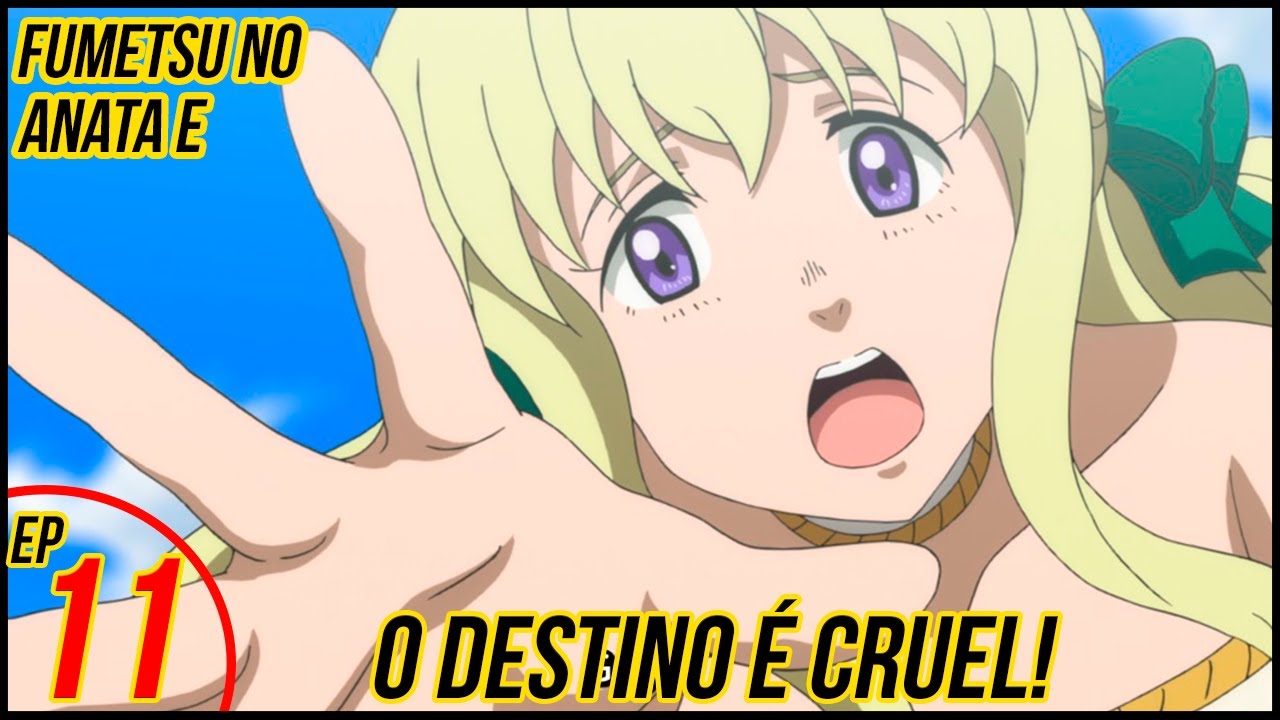 VOCÊ SEMPRE ESTARÁ NO MEU CORAÇÃO! - Fumetsu no Anata E ep 12 