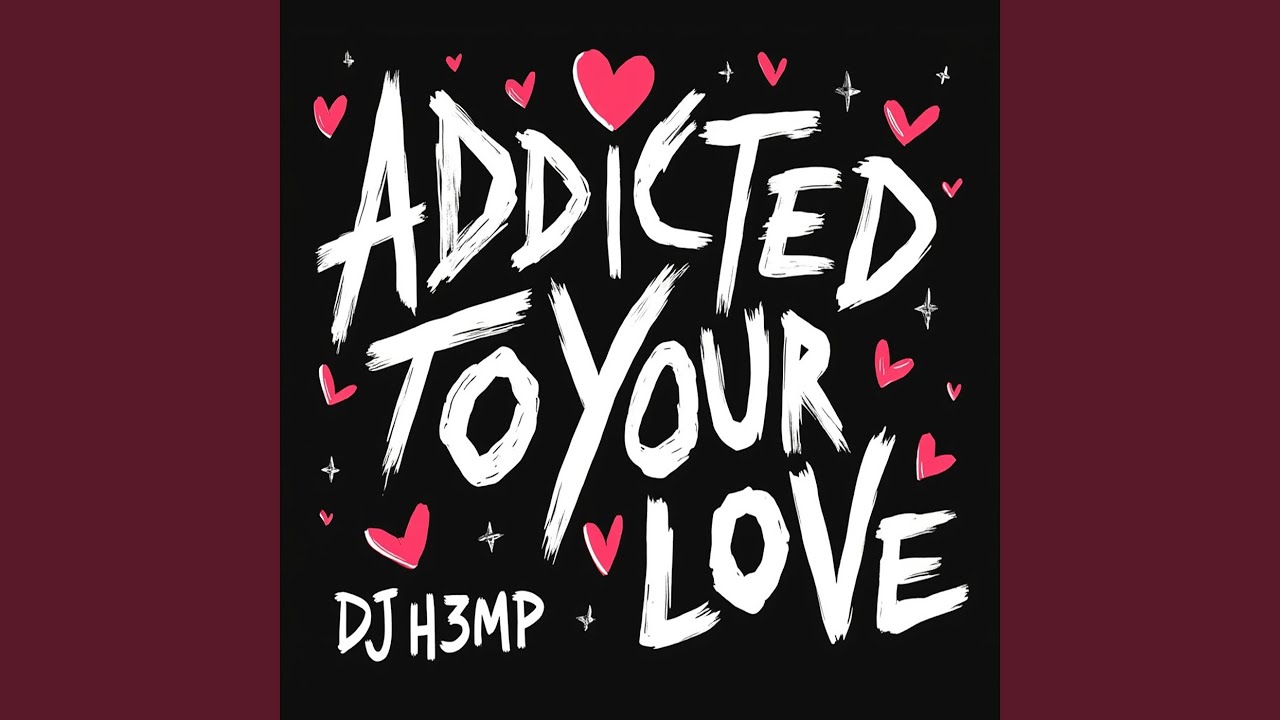 Addicted to Your Love
