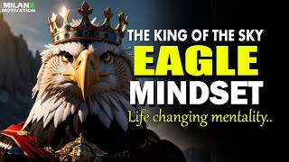 Think Like An Eagle Eagle Mindset The King Of The Sky Milanx Motive