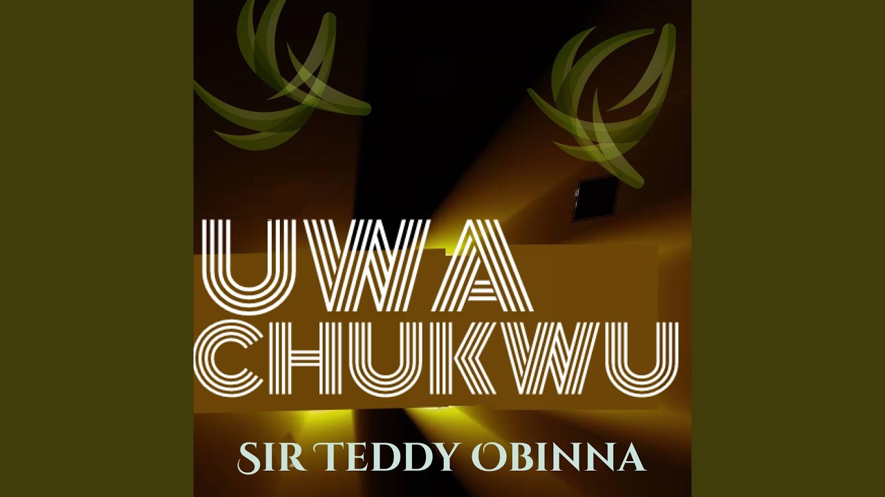 Watch Uwa Chukwu on YouTube Watch Uwa Chukwu on YouTube