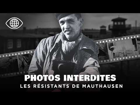 Video Les Photos Interdites de Mauthausen : La Résistance qui a Fait Tomber les Nazis | Documentaire CLPB