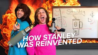 How Stanley Was Reinvented