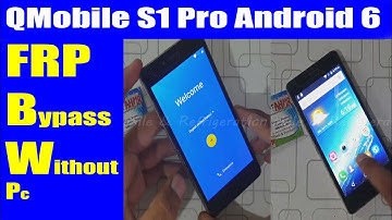 QMobile S1 Pro FRP Bypass 6.0 Google Account Remove Without PC