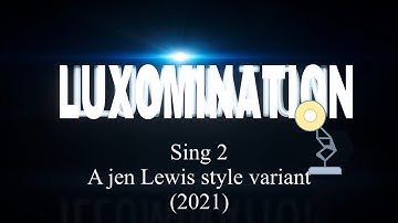 Luxomination (2021) sing 2 a jen lewis variant