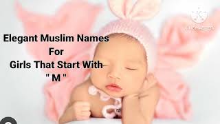15 Elegant Muslim/Islamic Baby Girl Names That Start with Letter ' M '. #muslimbabygirlnames. #2023
