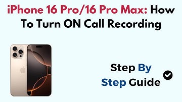 iPhone 16 Pro/16 Pro Max: How To Turn ON Call Recording
