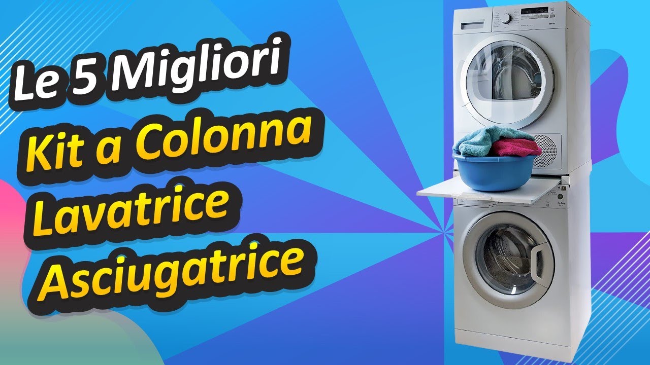 Le 5 Migliori Kit a Colonna Lavatrice Asciugatrice - YouTube