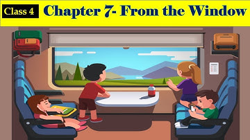 FROM THE WINDOW -Chapter 7 || Class-4||EVS|| हिंदी Explanation | NCERT | KVS| CBSE|