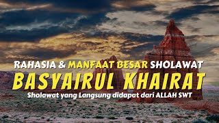 Keistimewaan dari Sholawat Basyairul Khairat