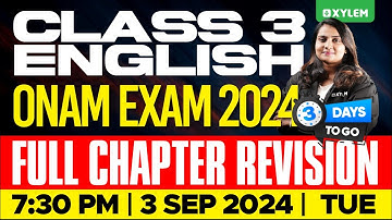 Class 3 English | Onam Exam 2024 - Full Chapter Revision | Xylem Class 3