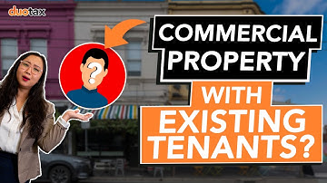 BUYING A COMMERCIAL PROPERTY WITH EXISTING TENANTS? THINGS TO CONSIDER