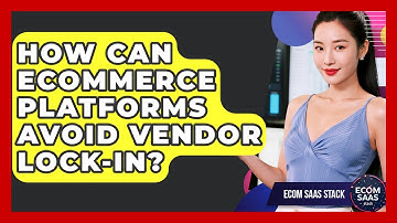 How Can eCommerce Platforms Avoid Vendor Lock-in? - Ecom SaaS Stack