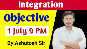 12th Maths || Integration Objective || 01 July 2021 || By:Ashutosh sir