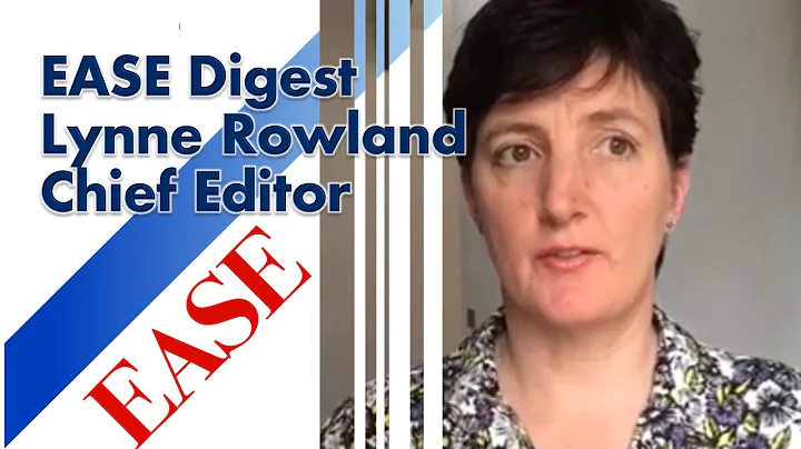 An overview of EASE Digest with Editor Lynn Rowland