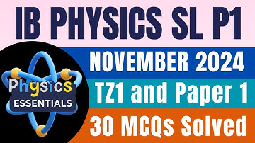 IB Physics SL Paper 1 TZ1 November 2024 | Full MCQ Solved with Detailed Explanation | IB SL 2024