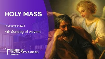 Holy Catholic Mass - 4th Sunday of Advent - 18 December 2022