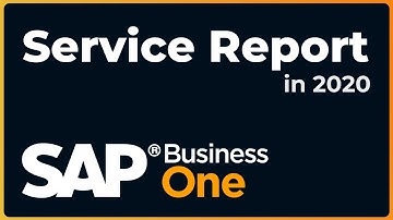 An Overview of Service Reporting Options | SAP Business One