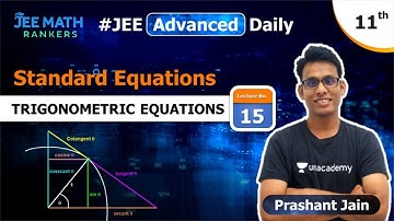 Class XI JEE Trigonometry | Standard Equations| JEE Maths Rankers | Prashant Jain