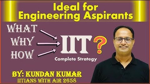 Why IIT and How IIT Can be Cracked in a simple way....A complete Strategy for success in IIT..