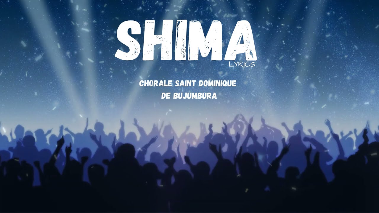 Chorale Saint Dominique de Bujumbura   Shima Lyrics