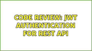 Code Review: JWT Authentication for REST API (2 Solutions!!)