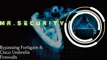 Bypassing FortiGate & Cisco Umbrella Firewalls