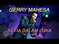 Gerry Mahesa - Setia Dalam Luka ( Official Music Video )