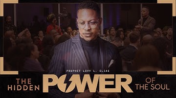 THE HIDDEN POWER OF THE SOUL | by Prophet Lovy L. Elias