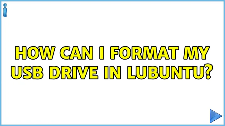 Ubuntu: How can I format my USB drive in Lubuntu?