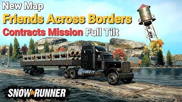 New Map Friends Across Borders - Contracts Mission Full Tilt In SnowRunner New Update @TIKUS19