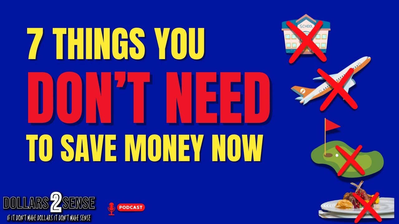 7 Things You DON’T NEED to SAVE Money Now - YouTube