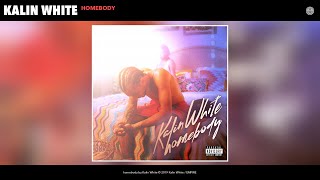 Kalin White - homebody (Audio)