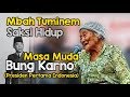 Saksi Hidup Masa Muda Bung Karno (Presiden Pertama Indonesia)