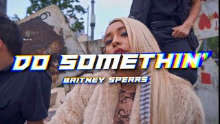 DO SOMETHIN’ - BRITNEY SPEARS BY JEEN SAUCEDO