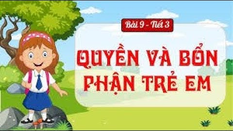 Quyền và Bổn phận của trẻ em (Đạo đức 4 sách KNTT)